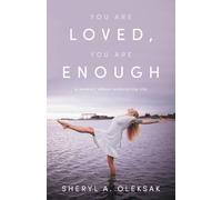 You Are Loved, You Are Enough: A Memoir about embracing life