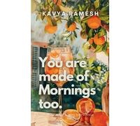You Are Made of Mornings Too (Edition1st)