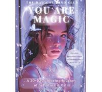 You Are Magic: 30-Day Manifestation & Mindfulness Coloring Journey for Girls 11-13: A mindful self-love book that helps girls feel calm, confident, and magical.