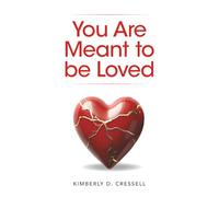 You Are Meant to Be Loved: A New Template for Self-Love & Healthy, Fulfilling Relationships