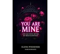 YOU ARE MINE: Ich sah dich, bevor du mich kanntest