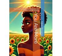 You Are More: Honoring the Resilience, Radiance, and Power of Black Women