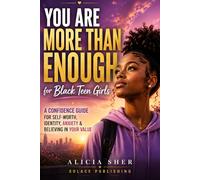 You Are More Than Enough for Black Teen Girls: A Confidence Guide for Self-Worth, Identity, Anxiety & Believing in Your Value (Motivational Books For Teens)