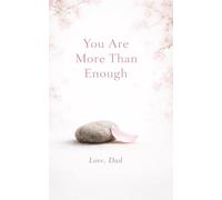 You Are More Than Enough: Love, Dad