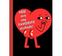 You Are My Favorite A-Hole, I Love You!: Funny Daily Agenda | 120-Page Undated Planner | 8.5 x 11 | Humor Gift for Men & Couples