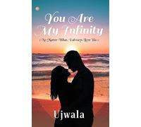 You Are My Infinity No Matter What, I always Love You