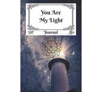 You Are My Light Journal: A Beautiful Blank Notebook for Notes, Dreams, and Intentions | 6 x 9 Inches
