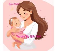 YOU ARE MY LITTLE LOVE: A Sweet Rhyming Bedtime Story Book