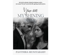 YOU ARE MY SHINING STAR: He lived in solitude, cloaked in darkness, until a star named "Devani" entered his life, igniting transformation.