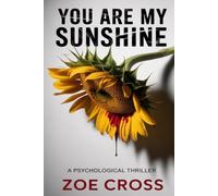 You Are My Sunshine: A pulse-pounding psychological thriller with a killer twist