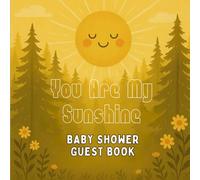 You Are My Sunshine Baby Guest Book: A Retro Forest-Themed Baby Shower Sign-In Book with Guest Entries, Wishes, and Gift Log for Parents-to-Be