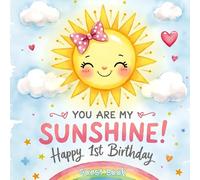 You Are My Sunshine - My Bright & Happy First Birthday Guest Book: A Sunshine-Themed 1st Birthday Keepsake with Space for Photos, Messages, Gift Log & Sweet Memories