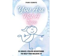 You Are Not A Typo: 52 Grace-Filled Devotions to Help You Believe It