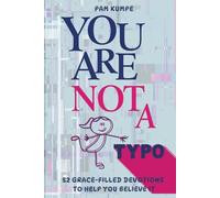 You Are Not A Typo: 52 Grace-Filled Devotions to Help You Believe It