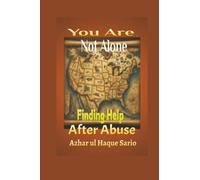 You Are Not Alone: Finding Help After Abuse