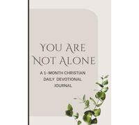 You Are Not Alone - Journal Of Victory: Scriptures and Prayers for Overcoming Rejection, Loneliness, and Spiritual Strongholds
