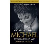 You Are Not Alone: Michael, Through a Brother’s Eyes - updated with new introduction on the 2026 movie, MICHAEL