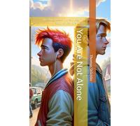 You Are Not Alone: The third book in the trilogy ‘The Story of David and Tim’