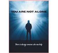YOU ARE NOT ALONE: There is always someone who can help (The Mental Health Cover Series)