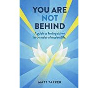 You Are Not Behind: A Guide to Finding Clarity in the Noise of Student Life