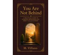 You Are Not Behind: A Practical Guide to Starting Over When Life Didn’t Go as Planned