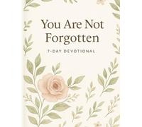 You Are Not Forgotten: A 7-Day devotional for when you feel overlooked