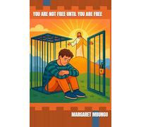 YOU ARE NOT FREE UNTILL YOU ARE FREE