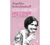 You Are Not Like Other Mothers
