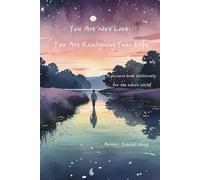 You Are Not Lost, You Are Realigning Your Life: A picture book specially made for adults