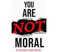 YOU ARE (NOT) MORAL: A Journal of Ethical Questions, Tough Choices, and Consequences