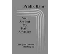 You Are Not My Habit Anymore: The Quiet Freedom of Letting Go