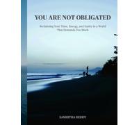 You Are Not Obligated: Reclaiming Your Time, Energy, and Sanity in a World That Demands Too Much