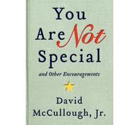 You Are Not Special: And Other Encouragements