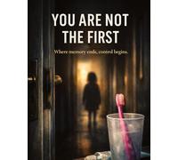 You Are Not the First: Where memory ends, control begins.: 50