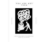You Are Not Them: Reclaim your identity in a world that pushes you to conform