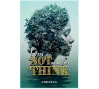 YOU ARE NOT WHAT YOU THINK: YOU ARE MORE THAN A CONQUEROR