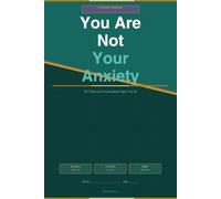 You Are Not Your Anxiety: A Guided Journal for Teens and Young Adults: Tools, Prompts, and Daily Check-ins to Understand and Manage Anxiety