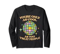 You Are Only As Cool As You Treat People - Cita inspiradora Manga Larga