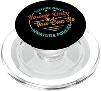 You Are Only Young Once, But You Can Be Immature Forever PopSockets PopGrip para MagSafe