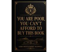 You are poor, you can't afford to buy this book.