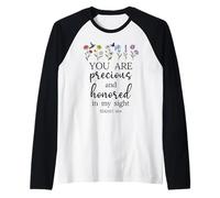 You Are Precious Honored in My Sight Isaiah 43:4 Bible Verse Camiseta Manga Raglan