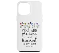 You Are Precious Honored in My Sight Isaiah 43:4 Bible Verse Carcasa para iPhone 13 Pro MAX