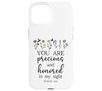 You Are Precious Honored in My Sight Isaiah 43:4 Bible Verse Carcasa para iPhone 15