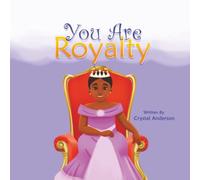 You Are Royalty