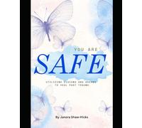 You Are SAFE: Utilizing Visions and Dreams to Heal Past Trauma