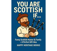 You are Scottish if: Funny Scottish Humor & Family - A Perfect Gift Idea (You are if...)