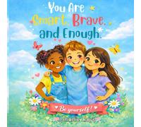 You Are Smart, Brave, and Enough