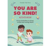 You Are So Kind!: Helping Little Hands Grow Big Hearts