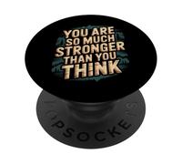 You Are So Much Stronger Than You Think - PopSockets PopGrip Adhesivo