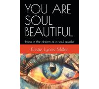 You Are Soul Beautiful: Hope Is the Dream of a Soul Awake